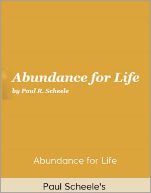 Paul Scheele's - Abundance For Life