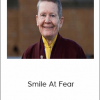 Pema Chodron - Smile At Fear