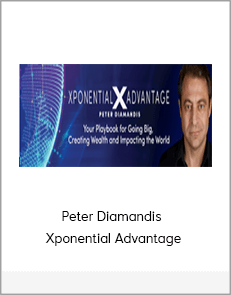 Peter Diamandis - Xponential Advantage