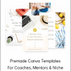 Premade Canva Templates For Coaches, Mentors & Niche Experts Growing Their Tribe Online [1 year access]