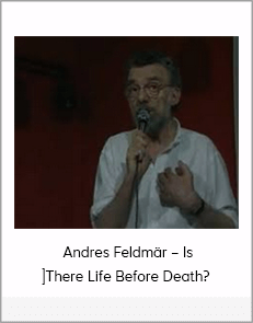 Andres Feldmär – Is There Life Before Death?