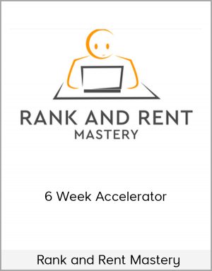 Rank and Rent Mastery - 6 Week Accelerator