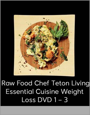 Raw Food Chef Teton Living Essential Cuisine Weight Loss DVD 1 - 3