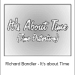 Richard Bandler - It's about Time