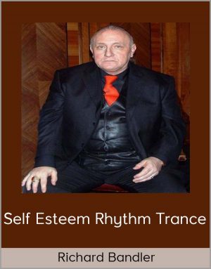 Richard Bandler - Self Esteem Rhythm Trance