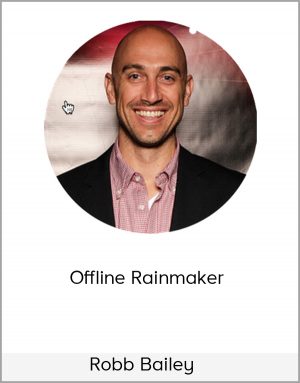 Robb Bailey - Offline Rainmaker