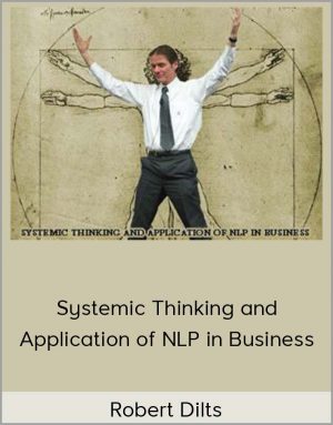 Robert Dilts - Systemic Thinking and Application of NLP in Business