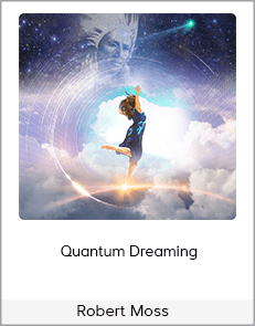 Robert Moss - Quantum Dreaming