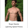 Roger Haeske - Lightning Speed Fitness