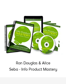 Ron Douglas & Alice Seba - Info Product Mastery