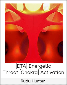 Rudy Hunter - [ETA] Energetic Throat [Chakra] Activation