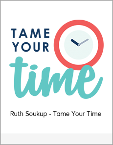 Ruth Soukup - Tame Your Time