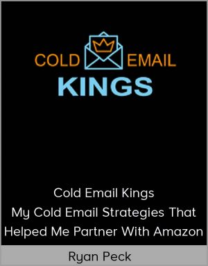 Ryan Peck - Cold Email Kings - My Cold Email Strategies That Helped Me Partner With Amazon