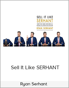 Ryan Serhant - Sell It Like SERHANT