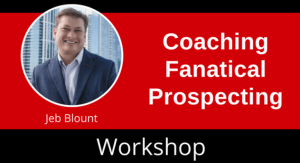 SalesGravy, Jeb Blount - Coaching Fanatical Prospecting Workshop