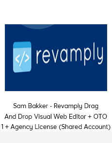 Sam Bakker - Revamply Drag And Drop Visual Web Editor + OTO 1 + Agency License (Shared Account)