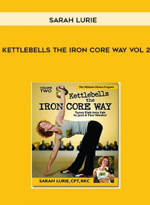 Sarah Lurie - Kettlebells The Iron Core Way Vol 2