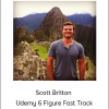 Scott Britton - Udemy 6 Figure Fast Track