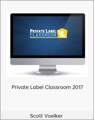 Scott Voelker - Private Label Classroom 2017