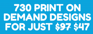 Ecom library - Print On Demand Business With 730 Upload Ready Designs