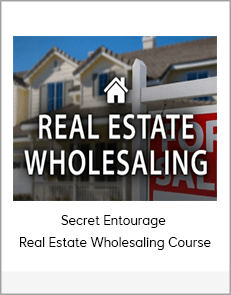 Secret Entourage - Real Estate Wholesaling Course