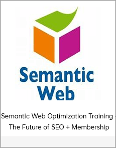 Semantic Web Optimization Training - The Future of SEO + Membership