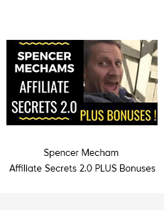 Spencer Mecham - Affiliate Secrets 2.0 PLUS Bonuses