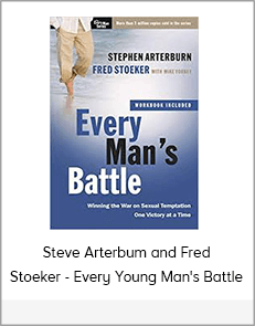 Steve Arterbum and Fred Stoeker - Every Young Man's Battle