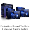 Steve G. Jones - Explorations Beyond The Body & Intensive Training System