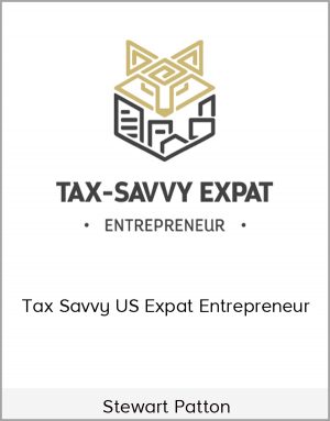 Stewart Patton - Tax Savvy US Expat Entrepreneur