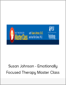 Susan Johnson - Emotionally Focused Therapy Master Class