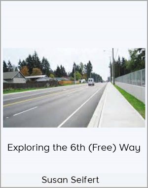 Susan Seifert - Exploring The 6th (Free) Way