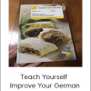 Teach Yourself - Improve Your German