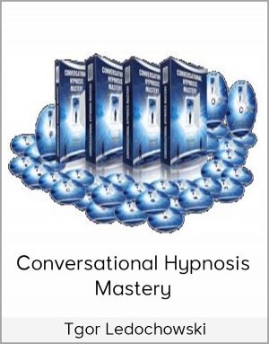 Tgor Ledochowski - Conversational Hypnosis Mastery