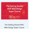 The Getting Started With Web Design Super Course