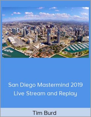 Tim Burd - San Diego Mastermind 2019 Live Stream and Replay