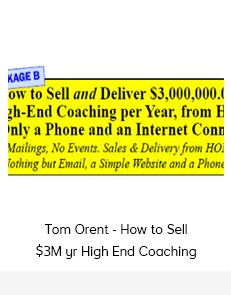 Tom Orent - How to Sell $3M yr High End Coaching