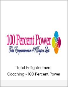 Total Enlightenment Coaching - 100 Percent Power