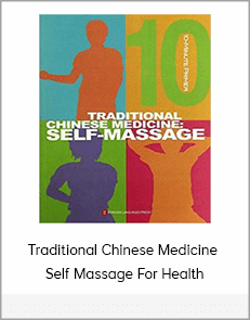 Traditional Chinese Medicine - Self Massage For Health