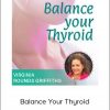 Virginia Rounds Griffiths - Balance Your Thyroid