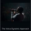 Voice Dynamic - The Voice Dynamic Approach