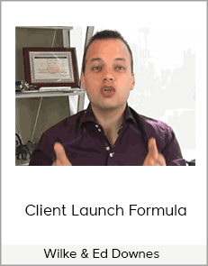 Wilke & Ed Downes - Client Launch Formula