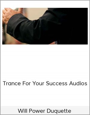 Will Power Duquette - Trance For Your Success Audios