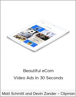 Matt Schmitt and Devin Zander - Clipman - Beautiful eCom Video Ads In 30 Seconds