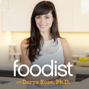 Darya Rose PhD - Foodist Kitchen