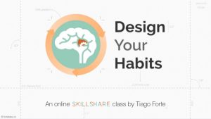 Tiago Forte - Design Your Habits