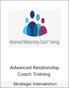 Advanced Relationship Coach Training - Strategic Intervention