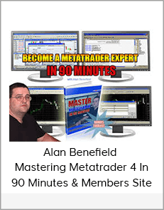 Alan Benefield - Mastering Metatrader 4 In 90 Minutes & Members Site