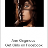 Ann Onymous - Get Girls on Facebook