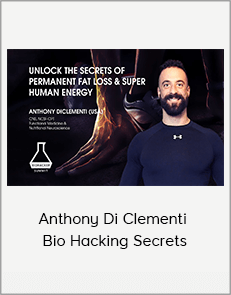 Anthony Di Clementi - Bio Hacking Secrets